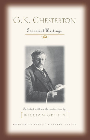G.K. Chesterton: Essential Writings (Modern Spiritual Masters),New