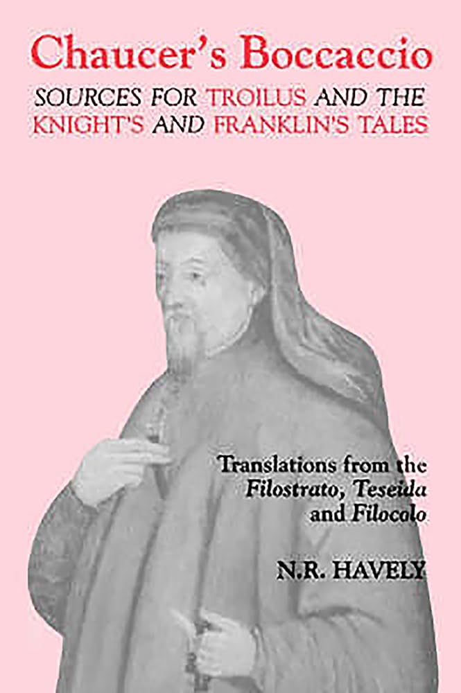 Chaucer'S Boccaccio: Sources For Troilus And The Knight'S And Franklin'S Tales (Chaucer Studies),Used