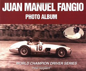 Juan Manuel Fangio Photo Album (World Champion Driver Series),New