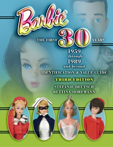 Barbie The First 30 Years: 1959 Through 1989 & Beyond Identification & Value Guide, 3rd Edition,New