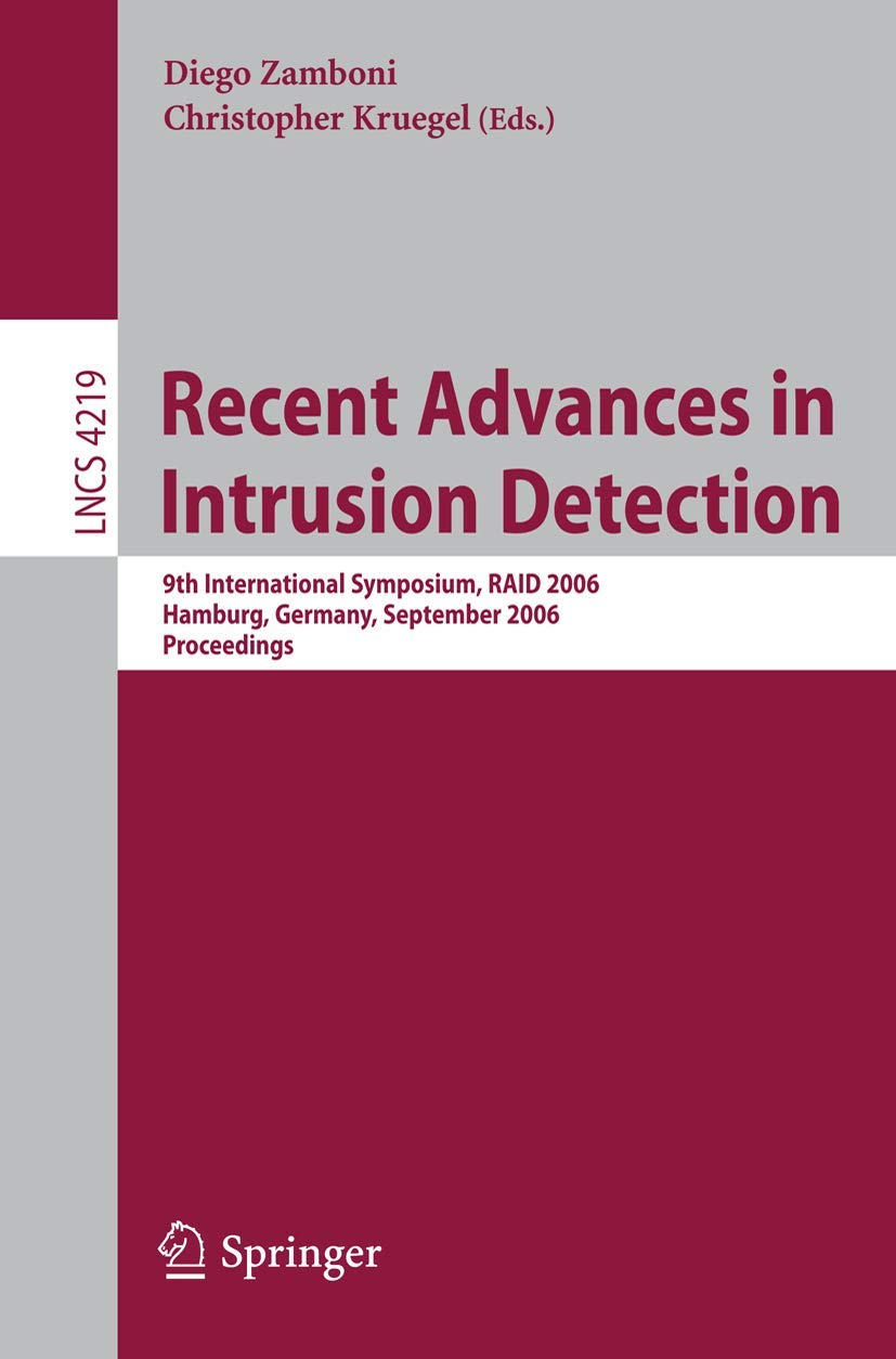 Recent Advances in Intrusion Detection: 9th International Symposium, RAID 2006, Hamburg, Germany, September 2022, 2006, Proceed,Used