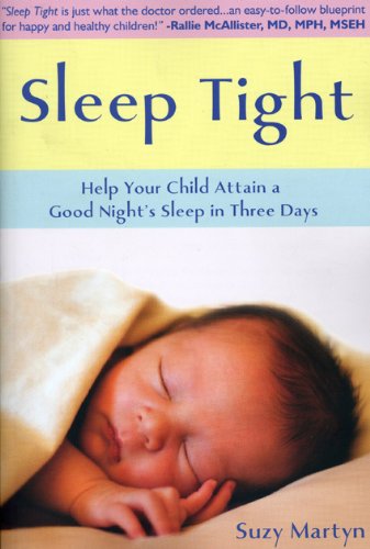 Sleep Tight: Help Your Child Attain a Good Night's Sleep in Three Days,Used