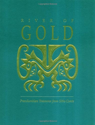 River of Gold: Precolumbian Treasures from Sitio Conte,Used