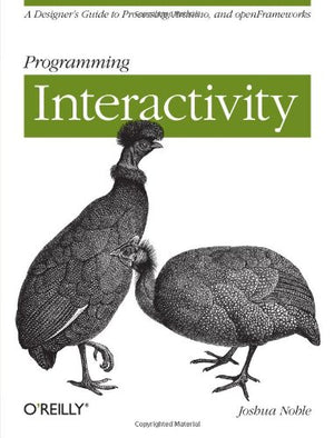 Programming Interactivity: A Designer's Guide to Processing, Arduino, and OpenFrameworks,Used
