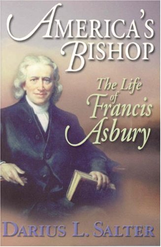 America's Bishop: The Life of Francis Asbury,New