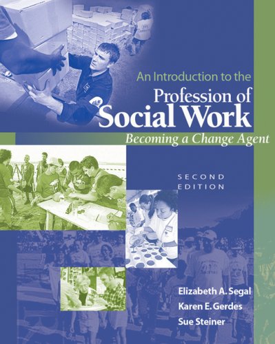 An Introduction to the Profession of Social Work: Becoming a Change Agent,New