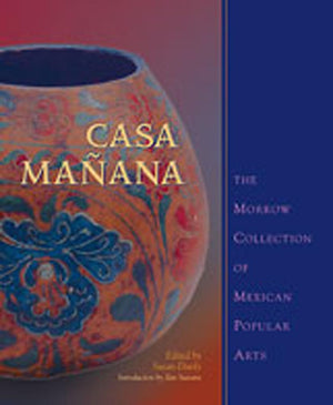 Casa Manana: The Morrow Collection of Mexican Popular Arts,Used