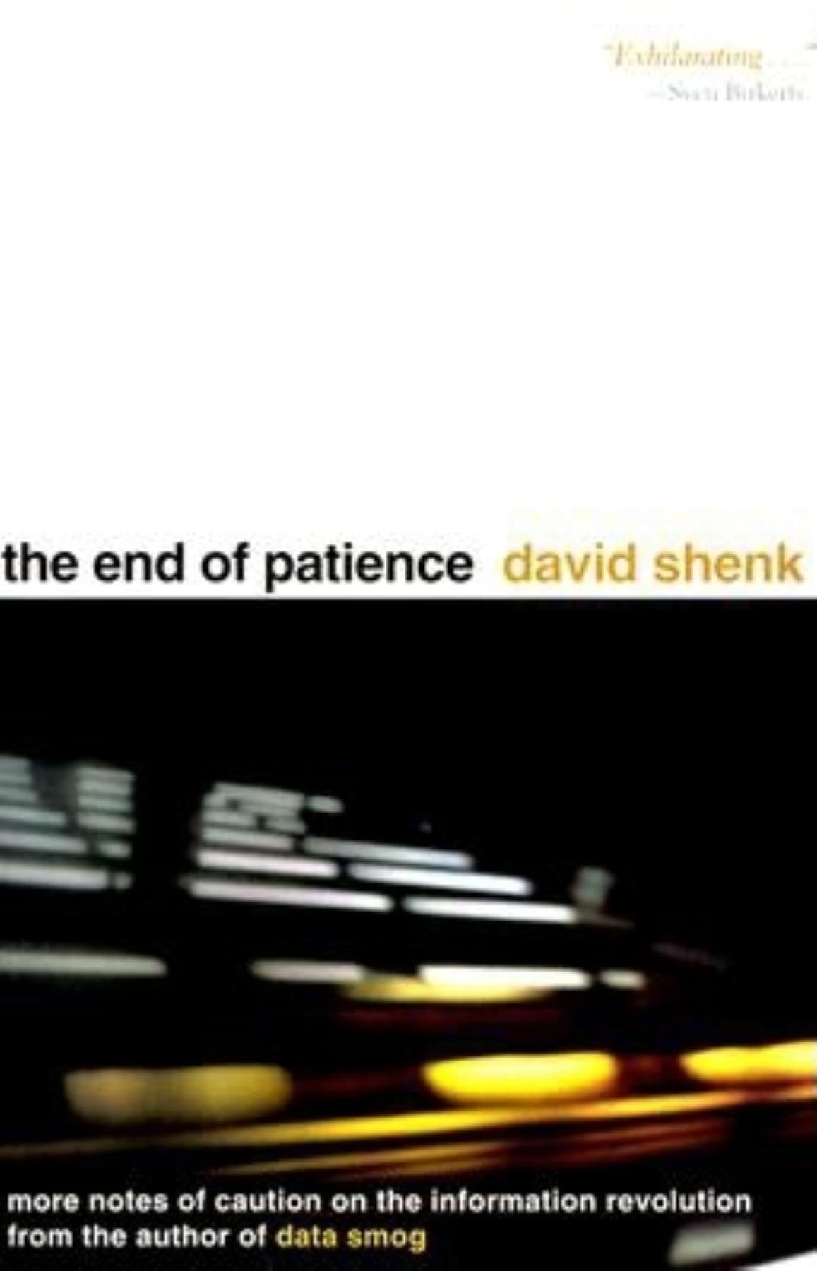 The End of Patience: Cautionary Notes on the Information Revolution,Used
