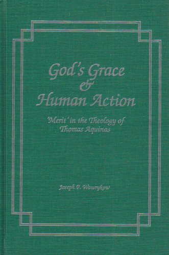 God's Grace and Human Action: 'Merit' in the Theology of Thomas Aquinas,Used