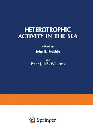 Heterotrophic Activity In The Sea (Nato Conference Series, 15)