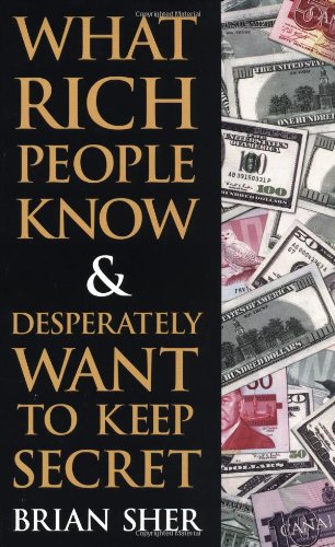 What Rich People Know & Desperately Want To Keep Secret