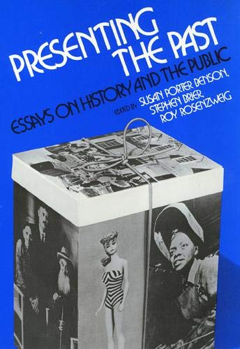 Presenting The Past : Essays On History And The Public,Used