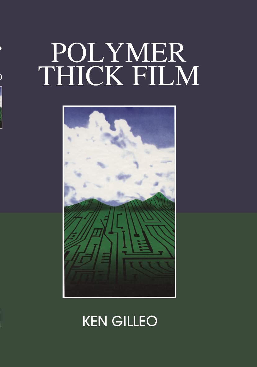 Polymer Thick Film: Today's emerging technology for a clean environment tomorrow (Electrical Engineering),Used