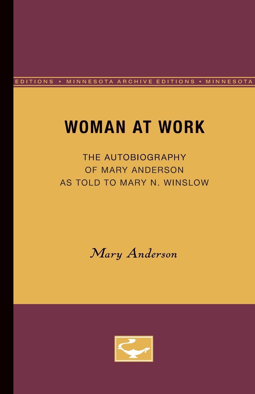 Woman At Work: The Autobiography Of Mary Anderson As Told To Mary N. Winslow,Used