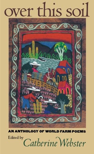 Over This Soil: An Anthology Of World Farm Poems,New