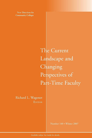 The Current Landscape and Changing Perspectives of PartTime Faculty: New Directions for Community Colleges, Number 140,Used