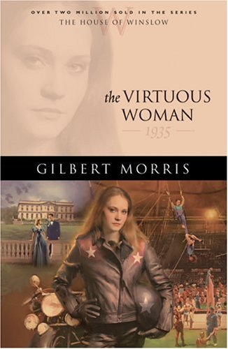 The Virtuous Woman: 1935 (The House Of Winslow #34),New
