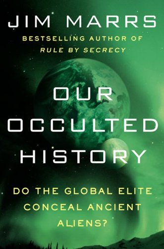 Our Occulted History: Do The Global Elite Conceal Ancient Aliens?,Used