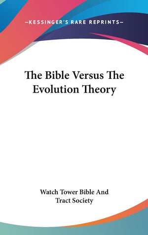 The Bible Versus The Evolution Theory,Used