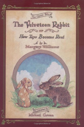 The Classic Tale of Velveteen Rabbit Or, How Toys Become Real,Used