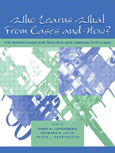 Who Learns What From Cases and How?: The Research Base for Teaching and Learning With Cases,New