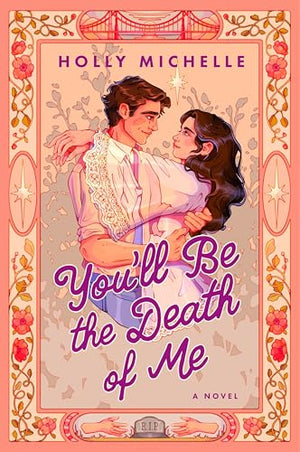 YouLl Be The Death Of Me: A Novel