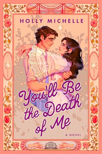YouLl Be The Death Of Me: A Novel