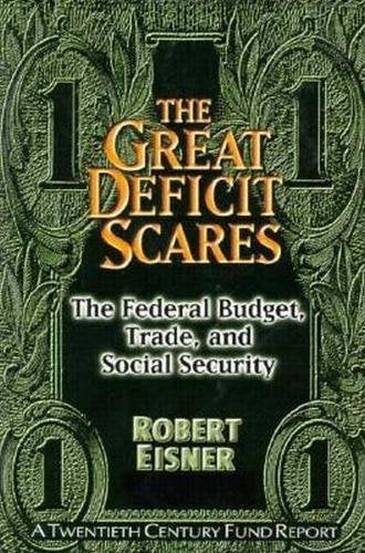 The Great Deficit Scare: The Federal Budget, Trade, and Social Security,Used