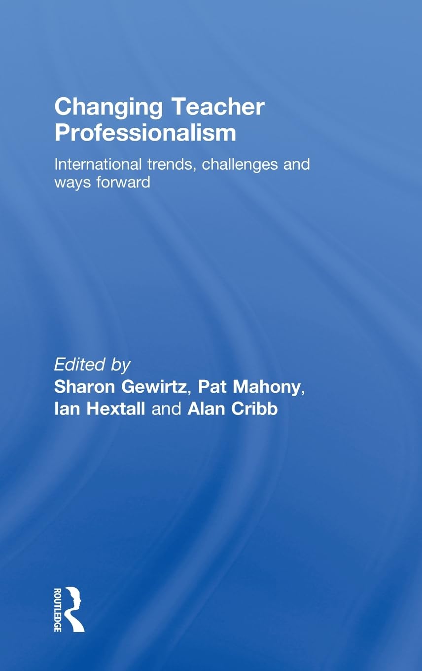 Changing Teacher Professionalism: International trends, challenges and ways forward,Used