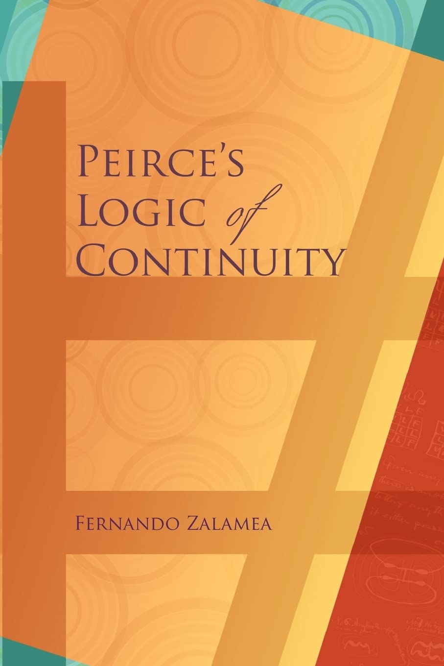 Peirce's Logic of Continuity: A Conceptual and Mathematical Approach,Used