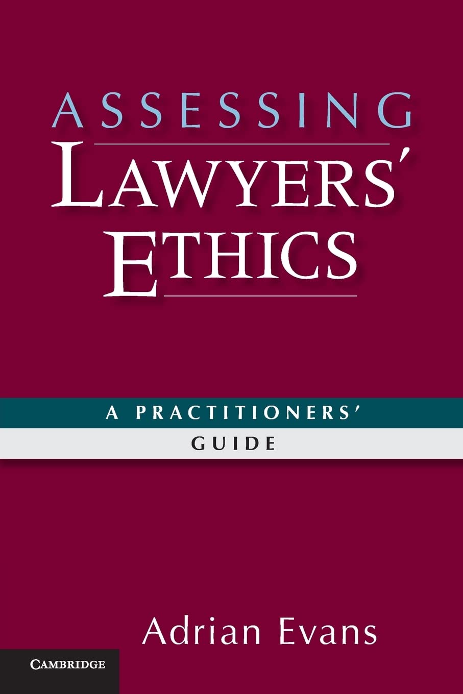 Assessing Lawyers' Ethics: A Practitioners' Guide,New