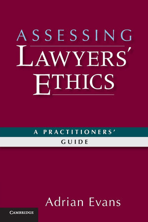 Assessing Lawyers' Ethics: A Practitioners' Guide,Used