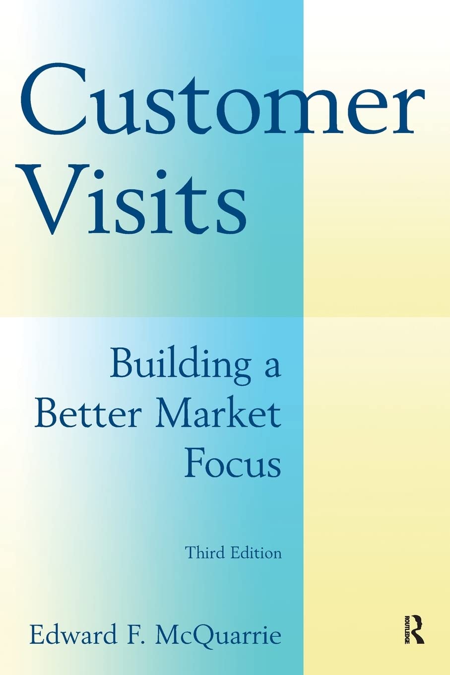 Customer Visits: Building a Better Market Focus,Used