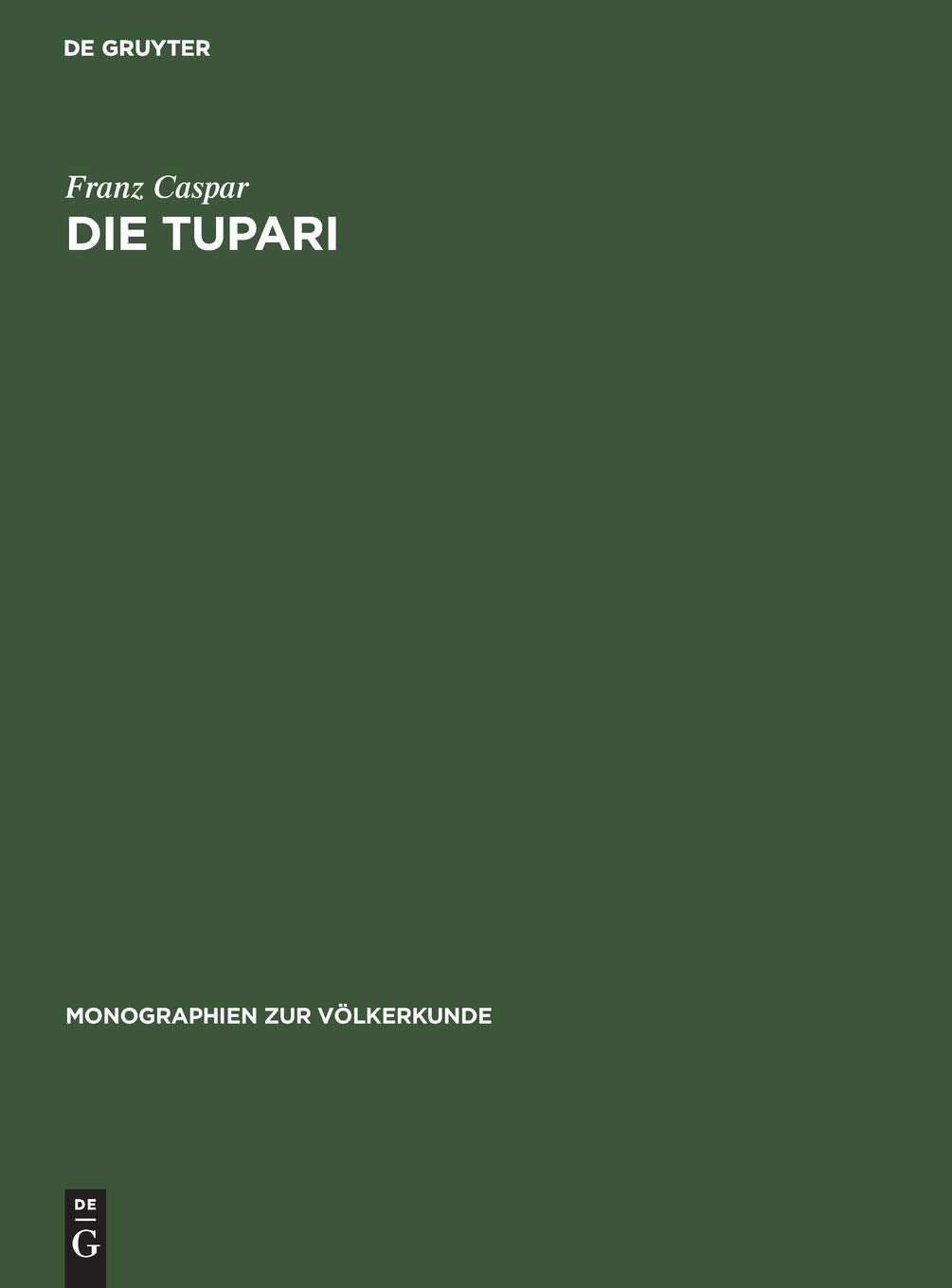 Die Tupari: Ein Indianerstamm in Westbrasilien (Monographien zur Vlkerkunde, 7) (German Edition),Used