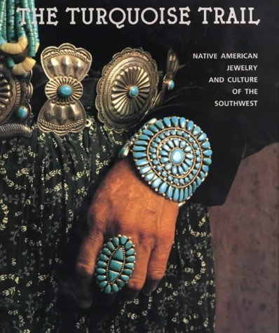 Turquoise Trail: Native American Jewelry and Culture of the Southwest,Used