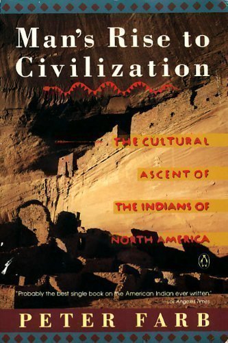 Man'S Rise To Civilization: The Cultural Ascent Of The Indians Of North America,Used