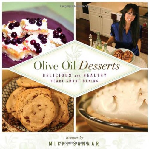 Olive Oil Desserts: Delicious And Healthy Heart Smart Baking,New