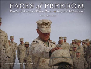 Faces of Freedom Profiles of America's Fallen Heroes: Iraq and Afghanistan,Used