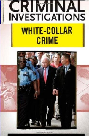 WhiteCollar Crime (Criminal Investigations),New