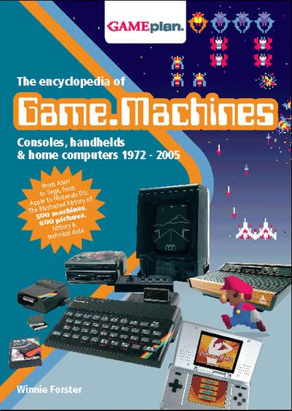 The Encyclopedia of Game Machines: Consoles, Handhelds & Home Computers 19722005,Used