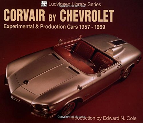 Corvair By Chevrolet: Experimental & Production Cars 19571969 (Ludvigsen Library)