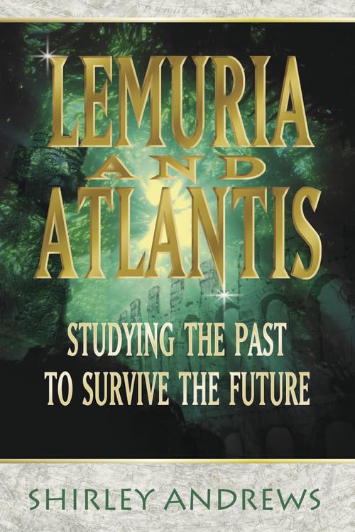 Lemuria & Atlantis: Studying the Past to Survive the Future,Used