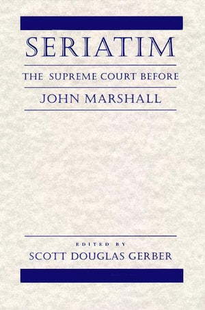Seriatim: The Supreme Court Before John Marshall,Used