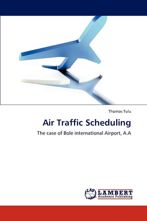 Air Traffic Scheduling: The case of Bole international Airport, A.A,Used