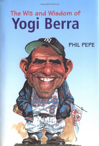 The Wit and Wisdom of Yogi Berra,New
