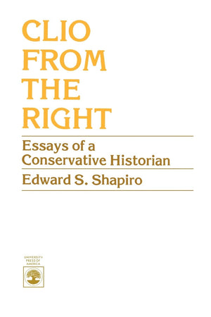 Clio From The Right: Essays Of A Conservative Historian,Used