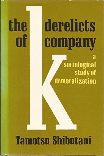 The Derelicts of Company K: A Sociological Study of Demoralization,Used