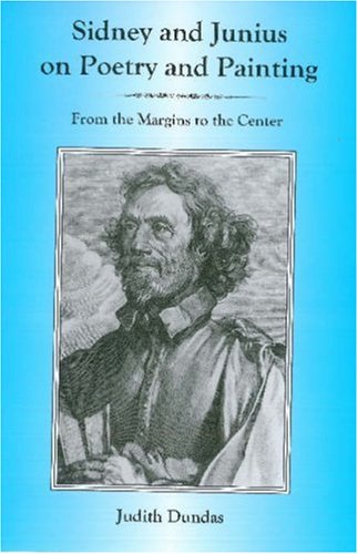 Sidney And Junius On Poetry And Painting: From the Margins to the Center,Used