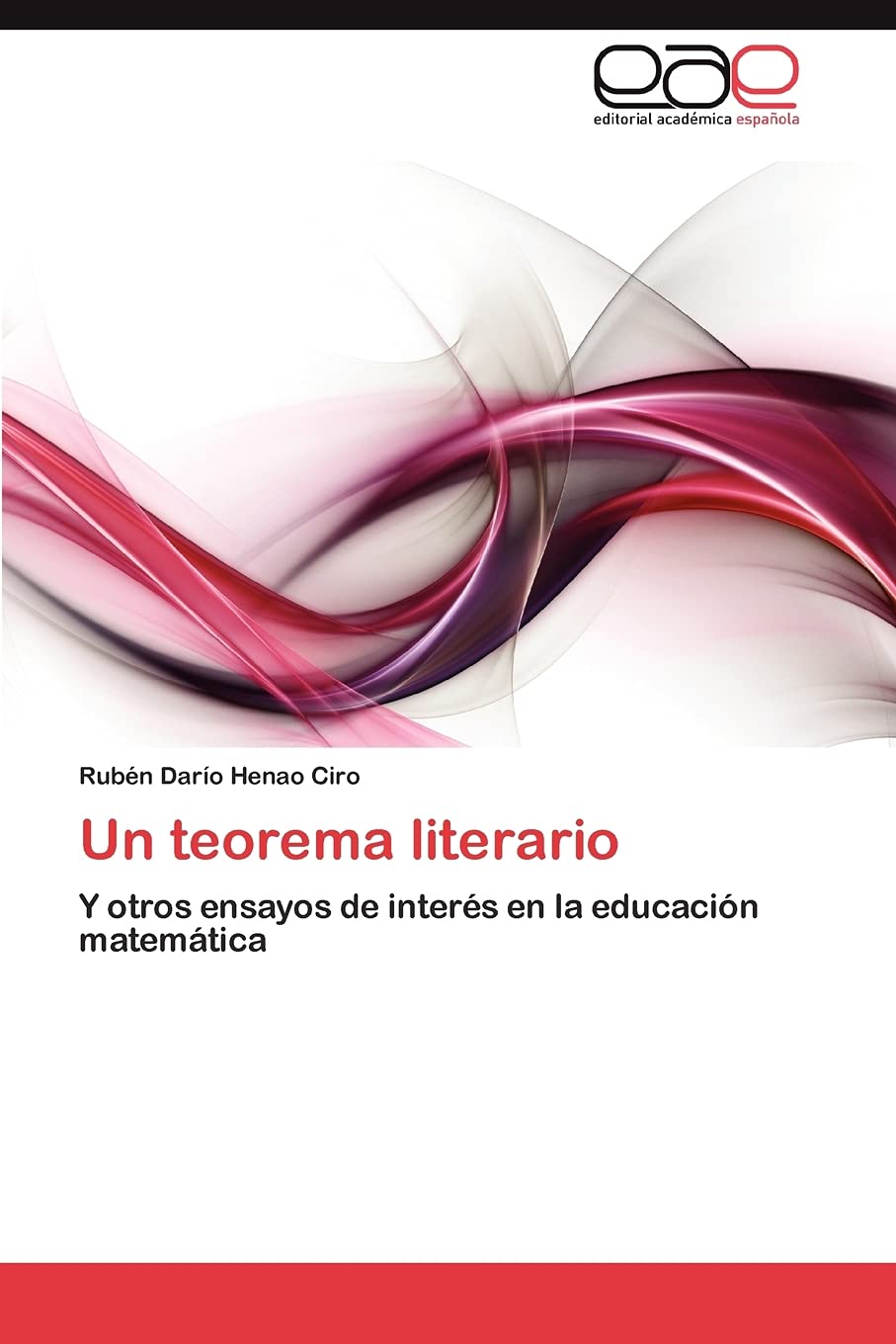 Un teorema literario: Y otros ensayos de inters en la educacin matemtica (Spanish Edition),Used