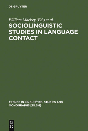 Sociolinguistic Studies in Language Contact: Methods and Cases (Trends in Linguistics. Studies and Monographs [TiLSM], 6),Used